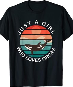 Funny Just A Girl Who Loves Orcas T-Shirt