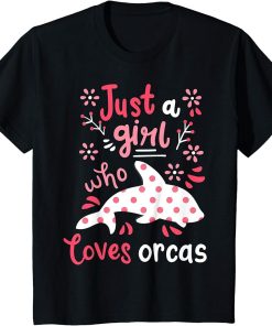 Kids Orca Just A Girl Orcas Gift T-Shirt