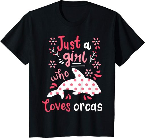 Kids Orca Just A Girl Orcas Gift T-Shirt